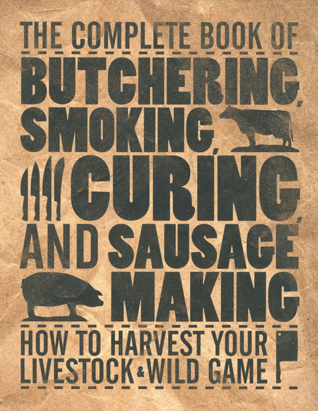 Complete Book of Butchering, Smoking, Curing & More